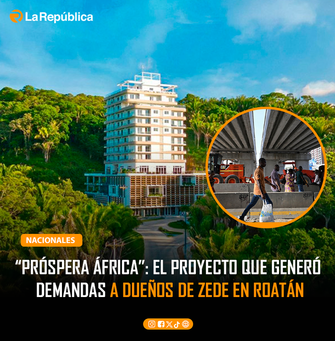 “PRÓSPERA ÁFRICA”: EL PROYECTO QUE GENERÓ DEMANDAS A DUEÑOS DE ZEDE EN ROATÁN - Cover Image